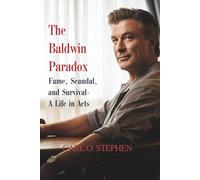 The Baldwin Paradox: Fame, Scandal, and Survival- A Life in Acts