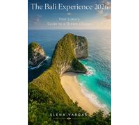 The Bali Experience 2026: Your Luxury Guide to a Dream Escape