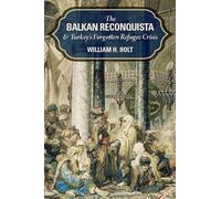 The Balkan Reconquista and Turkey's Forgotten Refugee Crisis