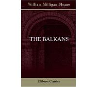 The Balkans: A Laboratory of History