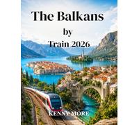 The Balkans by Train 2026: A Practical Rail-and-Bus Guide to Serbia, Montenegro, Croatia, Slovenia, Bosnia, North Macedonia, and Albania Connections