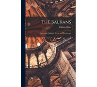 The Balkans: Roumania, Bulgaria, Servia, and Montenegro