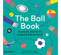 The Ball Book : Footballs, Meatballs, Eyeballs & More Balls!