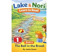 The Ball in the Brook. Lake & Nori Learn to Read - Level 1 Phonics Reader for Ages 3-6 (Short B Words): I Can Read! Easy Reader for Kids - A ... the series! Homeschool Learn to read English