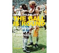 The Ball is Round: A Global History of Football – Penguin Books