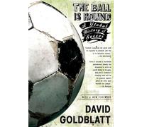 The Ball Is Round: A Global History of Soccer