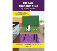 The Ball That Goes Ding: Short Decodable Books Prepare Students for Reading DOG ON A LOG Decodable Chapter Books. For Beginning Readers and Students ... -nk): 11 (DOG ON A LOG Let's GO! Readers)