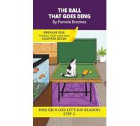 The Ball that Goes Ding: Short Decodable Books Prepare Students for Reading DOG ON A LOG Decodable Chapter Books. For Beginning Readers and Students ... -nk): 11 (Dog on a Log Let's Go! Readers)