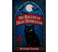 The Ballad of Daisy Dimbleton: 1