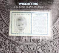 The Ballad Of Den The Men - In Time Wise Compact Disc