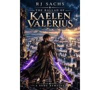 The Ballad of Kaelen Valerius: A Song Remains