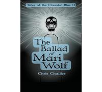 The Ballad of Mari Wolf: Tales of the Haunted Blue, Book II: 2