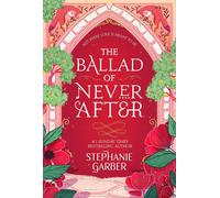 The Ballad of Never After: Step into a world of fairytales and magic with the s