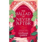 The Ballad of Never After: the Stunning Sequel to the Sunday Times Bestseller On