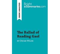 The Ballad of Reading Gaol by Oscar Wilde (Book Analysis): Detailed Summary, Analysis and Reading Guide (BrightSummaries.com)