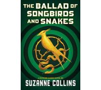 The Ballad of Songbirds and Snakes (a Hunger Games Nove - Hardback NEW Collins,