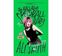 The Ballad of Speedball Baby: A Memoir