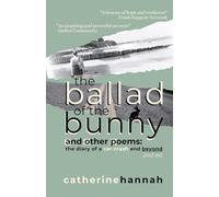 The Ballad of the Bunny and Other Poems: The Diary of a Car Crash and Beyond
