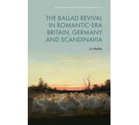 The Ballad Revival in Romantic-era Britain, Germany and Scandinavia