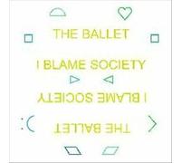 The Ballet : I Blame Society VinylNEW Incredible Value and Free Shipping