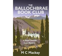 The Ballochbrae Book Club: An addictive cozy mystery set in the Scottish Highlands.: A Royal Deeside Cozy Mystery