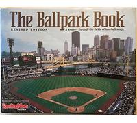 The Ballpark Book: A Journey Through the Fields of Baseball Magic