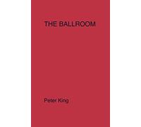 The Ballroom (Plays by Peter King)