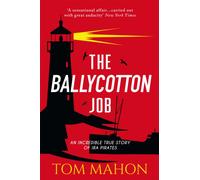 The Ballycotton Job : An incredible true story of IRA Pirates