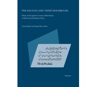 The Baloch and Their Neighbours: Ethnic and Linguistic Contact in Balochistan in Historical and Modern Times