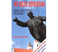 The Baltic Revolution - Estonia, Latvia, Lithuania & the Path to Independence (Paper)