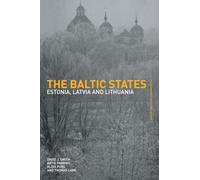 The Baltic States: Estonia, Latvia and Lithuania (Postcommunist States and Nations)