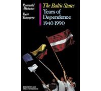 The Baltic States: Years of Dependence, 1940-1990