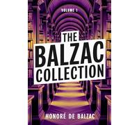 The Balzac Collection - Volume 1: A New Translation