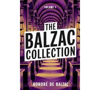 The Balzac Collection - Volume 1: A New Translation