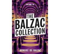 The Balzac Collection - Volume 10: A New Translation