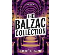The Balzac Collection - Volume 5: A New Translation