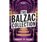 The Balzac Collection - Volume 6: A New Translation