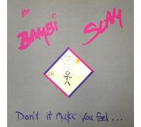 The Bambi Slam - DON'T IT MAKE YOU FEEL 12 inch (12" Vinyl) UK PRODUCT 1987