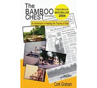 The Bamboo Chest 2nd Edition: An Adventure in Healing the Trauma of War