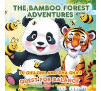 The Bamboo Forest Adventures: Fu Chu Chu and Cha Cha's Quest for Balance (Child Psychology)