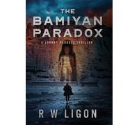 The Bamiyan Paradox: A Johnny Marquez Thriller: 1