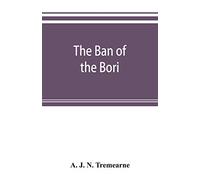 The ban of the Bori; demons and demon-dancing in West and North Africa
