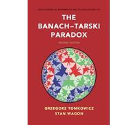 The Banach-Tarski Paradox: 163 (Encyclopedia of Mathematics and its Applications, Series Number 163)