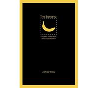 The Banana: Empires, Trade Wars, and Globalization (At Table)