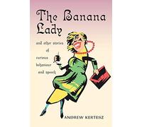 The Banana Lady and Other Stories of Curious Behavior and Speech