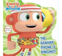 The Banana Phone Is Ringing! (Chico Bon Bon: Monkey with a Tool Belt)
