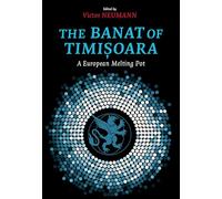 The Banat of Timisoara: A European Melting Pot