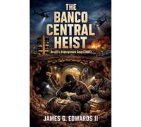 The Banco Central Heist: Brazil's Underground Coup (2005)