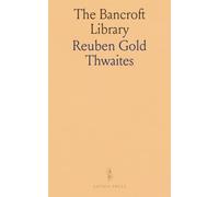 The Bancroft Library: A Report Submitted to the President and Regents of the University of California Upon the Bancroft Library