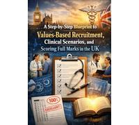 The Band 5, 6 & 7 Mastery Guide: A Step-by-Step Blueprint to Values-Based Recruitment, Clinical Scenarios, and Scoring Full Marks in the UK. (The Stress-Free Nurse Series)